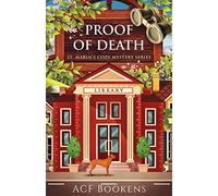 Proof Of Death: 7 (St. Marin's Cozy Mystery Series)