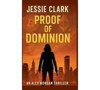 Proof of Dominion: 1 (Alex Morgan)