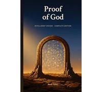 Proof of God: Intelligent Design - Complete Edition