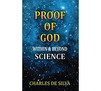 Proof of God Within & Beyond Science