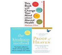Proof of Heaven, The Kindness Method, This Book Will Change Your Mind About Mental Health 3 Books Collection Set