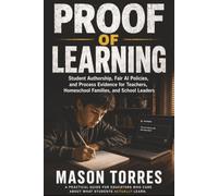 Proof of Learning: Student Authorship, Fair AI Policies, and Process Evidence for Teachers, Homeschool Families, and School Leaders