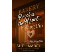 Proof of the Heart: A Sweet Small Town Rivals-to-Lovers Bake-Off Romance (Made in Havenwood)