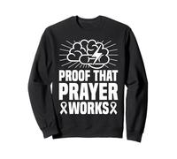 Proof That Prayer Works Stroke Survivor Sweatshirt