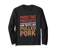 Proof That Protests Can Taste Like Pulled Pork Labor Day Long Sleeve T-Shirt