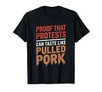 Proof That Protests Can Taste Like Pulled Pork Labor Day T-Shirt