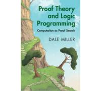 Proof Theory and Logic Programming : Computation as Proof Search