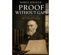 PROOF WITHOUT GAPS: GOTTLOB FREGE AND THE AUDACIOUS WAGER