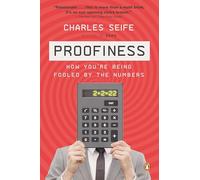 Proofiness: How You're Being Fooled by the Numbers