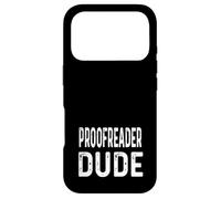 Proofreader Dude - News Journalism Journalist Write Writing Case for iPhone 17 Pro
