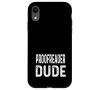 Proofreader Dude - News Journalism Journalist Write Writing Case for iPhone XR