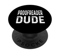 Proofreader Dude - News Journalism Journalist Write Writing PopSockets Adhesive PopGrip