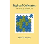 Proofs and Confirmations: The Story of the Alternating Sign Matrix Conjecture (Spectrum)