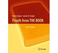 Proofs from THE BOOK: (6th ed. 2018)