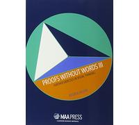 Proofs without Words III: Further Exercises in Visual Thinking: 3 (Classroom Resource Materials)