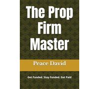 Prop Firm Challenge Pass Strategy - Price Action Strategy to Pass Prop Firm: Get Funded. Stay Funded. Get Paid