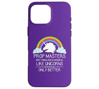 Prop Masters Are Like Unicorns Props Master Film and Theatre Case for iPhone 16 Pro Max