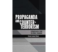 Propaganda and Counter-Terrorism: Strategies for Global Change