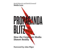 Propaganda Blitz: How the Corporate Media Distort Reality