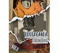 Propaganda Coloring Book: Vol 3 of Historical WW1 WW2 World War Cold War Posters Old Patriotic Art Political prints American history and more. High ... For Mindful fun, relaxation and stress relief