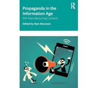 Alan Macleod – Propaganda in the Information Age: Still Manufacturing Consent – Routledge