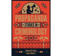 Propaganda Studies in Criminology
