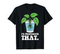 Propagate that Funny Plant Lovers Cute Gardeners Humor Quote T-Shirt
