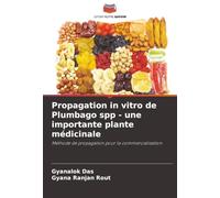Propagation in vitro de Plumbago spp - une importante plante médicinale: Méthode de propagation pour la commercialisation
