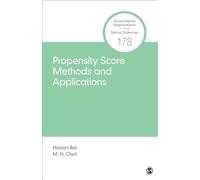 Propensity Score Methods and Applications: 178 (Quantitative Applications in the Social Sciences)
