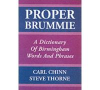 Proper Brummie: A Dictionary of Birmingham Words and Phrases
