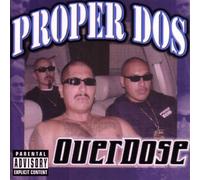 Proper Dos - Overdose