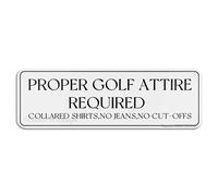 Proper Golf Attire Required Collared Shirts No Jeans No Cut-Offs Wall Or Door Sign Self Adhesive Use For Office/Business Easy To Apply 4×16 Inch