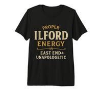 Proper Ilford Energy - East End & Unapologetic Premium T-Shirt