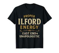 Proper Ilford Energy - East End & Unapologetic T-Shirt