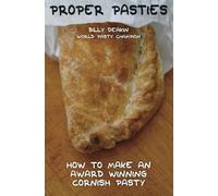 Proper Pasties: How To Make An Award Winning Cornish Pasty