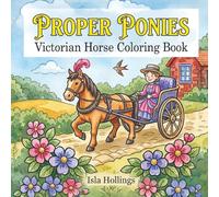 Proper Ponies: Victorian Horse Coloring Book (Beautiful Ponies)