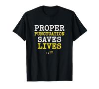 Proper Punctuation Saves Lives Grammar English Teacher T-Shirt