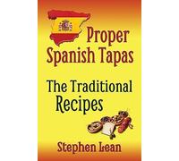 Proper Spanish Tapas - The Traditional Recipes