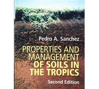 Properties and Management of Soils in the Tropics