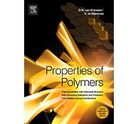 Properties of Polymers: Their Correlation with Chemical Structure; their Numerical Estimation and Prediction from Additive Group Contributions