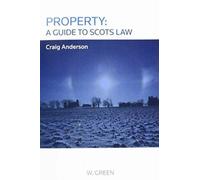 Property: A Guide to Scots Law