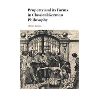 Property and its Forms in Classical German Philosophy