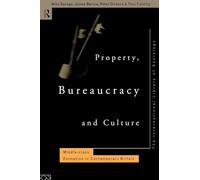 Property, Bureaucracy and Culture: Middle Class Formation in Contemporary Britain (International Library of Sociology (Paperback))