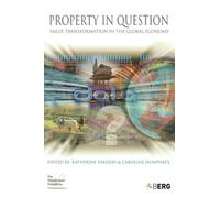 Property in Question – Value Transformation in the Global Economy