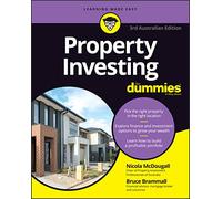 Property Investing For Dummies: Australian Edition