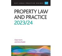 Property Law and Practice 2023/2024: Legal Practice Course Guides (LPC)