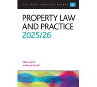 Property Law and Practice 2025/26 : Legal Practice Course Guides (LPC)