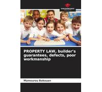 PROPERTY LAW, builder's guarantees, defects, poor workmanship