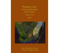 Property Law Cases and Materials Open-Source: Volume Two 2026