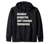 Property Manager because properties don't manage themselfs Zip Hoodie